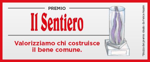 Premio Il Sentiero, valorizziamo chi costruisce il bene comune